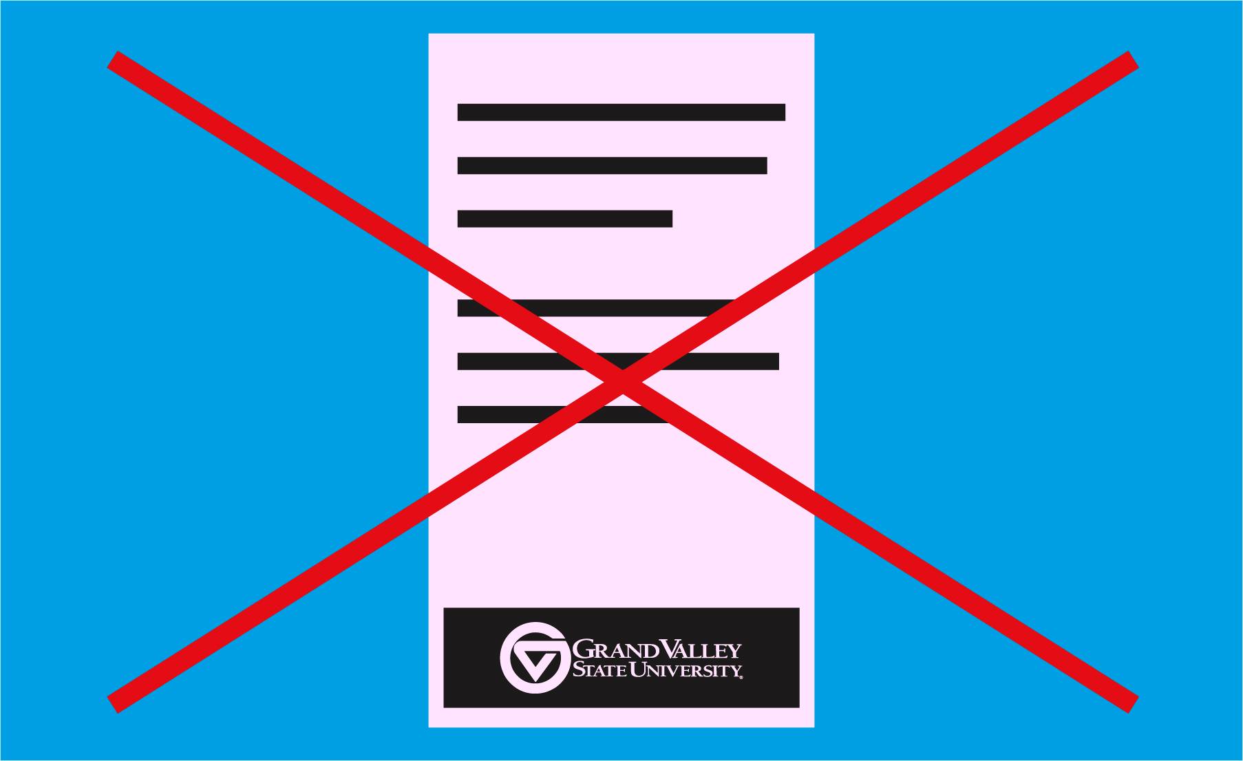A Grand Valley logo on the front of a pink-colored-paper brochure. The logo is reversed out of a black rectangle, making it the same color as the paper--pink. A red X overlays the image.